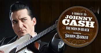 A Tribute to Johnny Cash: The Man in Black Starring Shawn Barker
